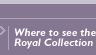 Where to see the Royal Collection