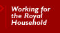 Working for the Royal Household
