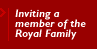 Inviting a member of the Royal Family